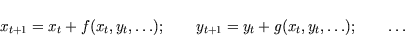 \begin{displaymath}x_{t+1} = x_t + f(x_t, y_t, \ldots); \qquad y_{t+1} = y_t + g(x_t, y_t, \ldots); \qquad\ldots\end{displaymath}