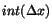 $int(\Delta x)$