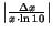 $\left\vert\frac{\Delta x}{x\cdot\ln 10}\right\vert$