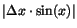 $\left\vert\Delta x\cdot\sin(x) \right\vert$