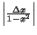$\left\vert\frac{\Delta x}{1-x^2}\right\vert$